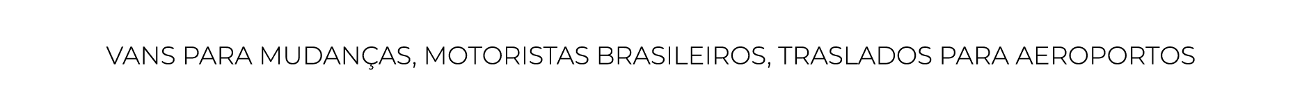VANS PARA MUDAN as, motoristas brasileiros, traslados para aeroportos